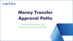 Learn about a new module in the Moebius Configuration menu where you can define one or more approval paths for Money Transfers.